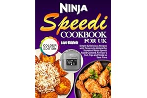 Ninja Speedi Cookbook for UK: Simple & Delicious Recipes with Pictures to Unlock the Secrets of Ninja Speedi Rapid Cooker& Air Fryer | Incl. Tips and Tricks to Save Time (Full Colour Edition)
