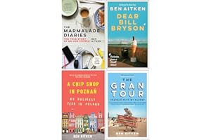 Ben Aitken Collection 4 Books Set (The Marmalade Diaries[Hardcover], The Gran Tour, A Chip Shop in Poznan, Dear Bill Bryson)