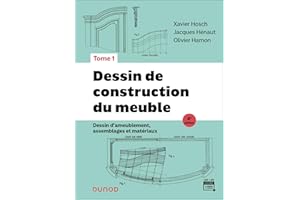 Dessin de construction du meuble - Tome 1 - 4e éd.: Dessin d'ameublement, assemblages et matériaux