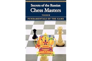 Secrets of the Russian Chess Masters: Fundamentals of the Game: Fundamentals of the Game, Volume 1: 01