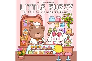 Little Fuzzy: Coloring Book for Adults and Teens with Simple and Cute Drawings of Cozy Corners and Adorable Little Animal Characters for Stress Relief (Fuzzy Buddies)