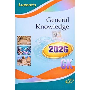 Lucent's General Knowledge 2026 - English | Lucent Gk 2026 New Edition English | 15th Revised Edition | For UPSC, SSC, NDA, CDS, Banking, Railways, Defence & All Competitive Exams (2026-27)