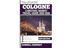 COLOGNE CHRISTMAS TRAVEL GUIDE 2025-2026 (Full Colour Edition): Experience the Festive Charm of Germany's Most Magical City.