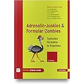 Adrenalin-Junkies und Formular-Zombies: Typisches Verhalten in Projekten