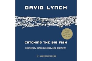 Catching the Big Fish: Meditation, Consciousness, and Creativity