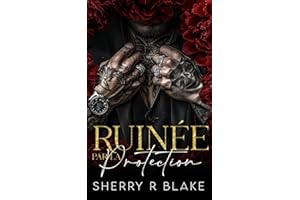 Ruinée Par La Protection: Proximité Forcée Seconde Chance Romance Mafieuse