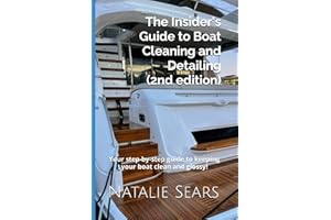 The Insider's Guide to Boat Cleaning and Detailing (2nd edition): The best step-by-step guide to keeping your boat clean and glossy!