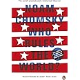 Who Rules the World?: Now with a new afterword on President Donald Trump