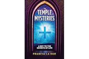 The Temple of Mysteries: A Key to the Secrets of Life (Sacred Wisdom Revived)
