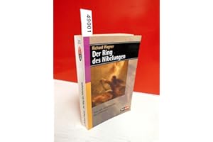 Der Ring des Nibelungen: Vollständiger Text mit Notentafeln der Leitmotive