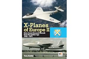 X-Planes of Europe II: Military Prototype Aircraft from the Golden Age 1945-1974