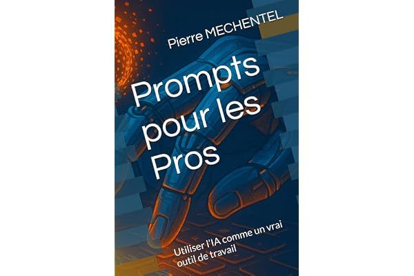 Prompts pour les Pros: Utiliser l’IA comme un vrai outil de travail