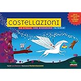 Costellazioni. Le stelle che disegnano il cielo. Ediz. illustrata