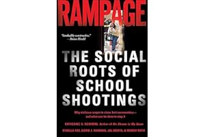 Rampage: The Social Roots of School Shootings