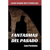 Learn Spanish With Stories (B1): Fantasmas del Pasado - Spanish Intermediate