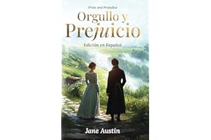 Pride and Prejudice - Orgullo y Prejuicio Edición en Español: Una Traducción Fiel de la Obra Maestra de Jane Austen - Libros en Español para Adultos