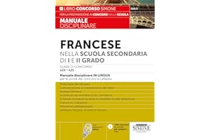 Francese nella scuola secondaria di I e II grado. Classi di concorso A24-A25. Manuale disciplinare in lingua per le prove dei concorsi a cattedra. Con espansione online
