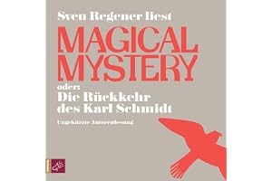 Magical Mystery oder Die Rückkehr des Karl Schmidt