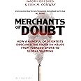 Merchants of Doubt: How a Handful of Scientists Obscured the Truth on Issues from Tobacco Smoke to Global Warming