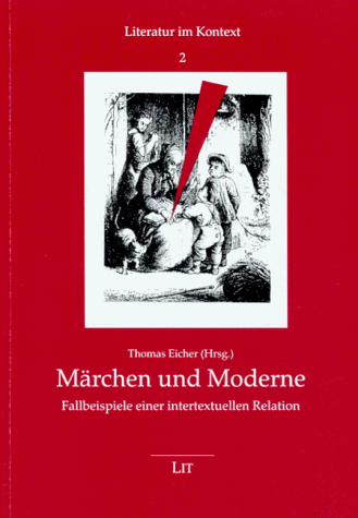 Märchen und Moderne: Fallbeispiele einer intertextuellen Relation