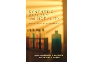 Synthetic Biology and Morality: Artificial Life and the Bounds of Nature (Basic Bioethics)