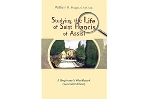 Studying the Life of Saint Francis of Assisi: A Beginner's Workbook