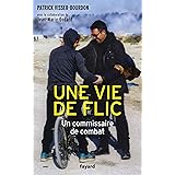 Une vie de flic: Un commissaire de combat