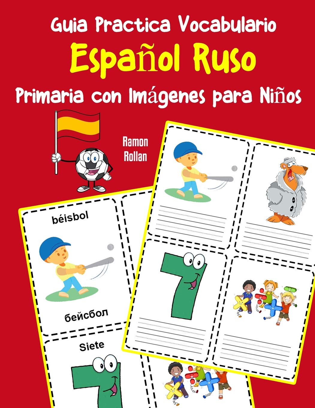 Guia Practica Vocabulario Español Ruso Primaria con Imágenes para Niños: Espanol Ruso vocabulario 200 palabras más usadas A1 A2 B1 B2 C1 C2