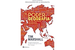 El poder de la geografía: Los diez territorios que desafían nuestro futuro (GEOPOLÍTICA)