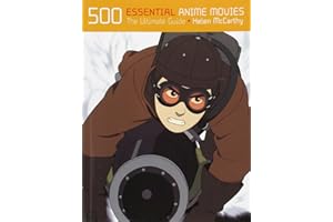 500 Essential Anime Movies: The Ultimate Guide