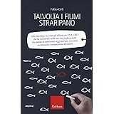 Talvolta i fiumi straripano. Uno psicologo racconta gli allievi con DSA e BES che ha incontrato nella sua vita professionale,