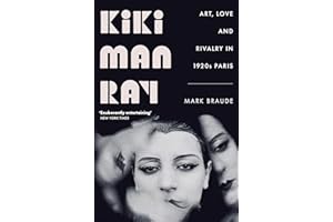 Kiki Man Ray: Art, Love and Rivalry in 1920s Paris