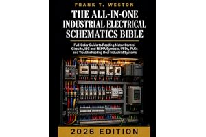 The All-in-One Industrial Electrical Schematics Bible: Full-Color Guide on How to Read Motor Control Circuits, Master IEC and
