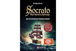 Socrato - The Hero´s Journey: Die Heldenreise Deines Lebens - Wer Du bist und wohin Du gehst - 10 Helden, 10 Abenteuer