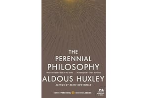The Perennial Philosophy: An Interpretation of the Great Mystics, East and West