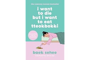 I Want to Die but I Want to Eat Tteokbokki: The International bestseller