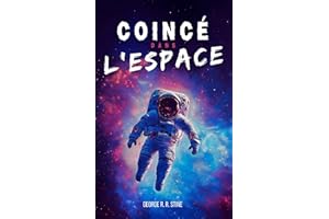 Coincé dans l'espace: Roman à partir de 8 ans pour adolescents et enfants - Une histoire fantasy et science-fiction sur les voyages dans l'espace et ... spatial à la découverte de nouvelles planètes
