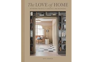 The Love of Home: Interiors for Beauty, Balance, and Belonging