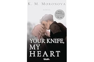 Your Knife, My Heart: Roman - Der Dark-Romance-Hype endlich auf Deutsch (The Dark Forces, Band 1)