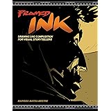 Framed Ink: Drawing and Composition for Visual Storytellers