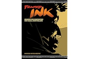 Framed Ink: Drawing and Composition for Visual Storytellers