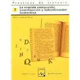 Pr&aacute;cticas de sintaxis 7. La oraci&oacute;n compuesta: coordinaci&oacute;n y subordianci&oacute;n sustantiva (Cuadernos ESO) - 9788421821404