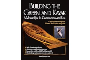 Building the Greenland Kayak: A Manual for Its Contruction and Use