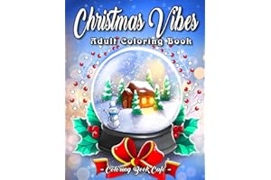 Christmas Vibes: A Christmas Coloring Book Featuring Festive Holiday Phrases and Relaxing Winter Scenes with Flowers, Decorations, Presents and Much More!