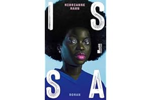 Issa: Roman | "Ein bewegendes und zutiefst berührendes Porträt einer Familie voller starker Frauen." Daniela Dröscher