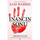 İnancın Sonu: İnan&ccedil; ve Mantığın Kafa Kafaya &Ccedil;arpışması