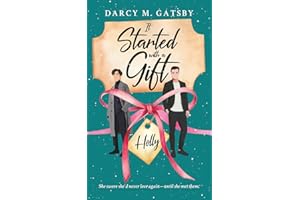 It Started with a Gift: She swore she’d never love again — until she met them.