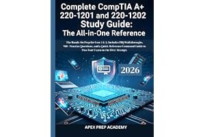 Complete CompTIA A+ 220-1201 and 220-1202 Study Guide: The Hands-On Prep for Core 1 & 2. Includes PBQ Walkthroughs, 900+ Practice Questions, and a ... Guide to Pass Your Exam on the First Attempt.