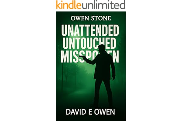 Unattended Untouched Misspoken (Owen Stone Book 1)