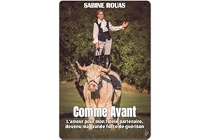 Comme avant: Lorsque l'amour pour mon fidèle partenaire est devenu ma force de guérison